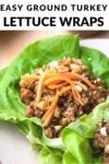Easy ground turkey lettuce wraps