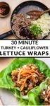 30 minute turkey cauliflower lettuce wraps