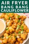 a plate of bang bang cauliflower with text overlay