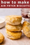 biscuit image with text overlay - how to make air fryer biscuits