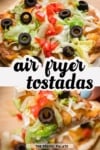 the completed recipe of air fryer tostadas pin image